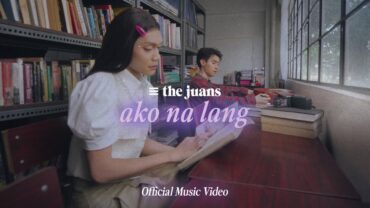 Ako Na Lang – The Juans (Official Music Video)